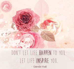 Don't let life happen to you